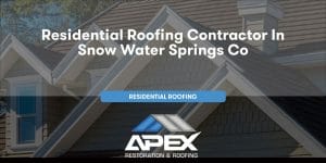Residential Roofing in Snow Water Springs Colorado