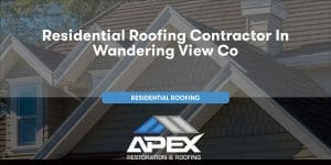Residential Roofing in Wandering View Colorado