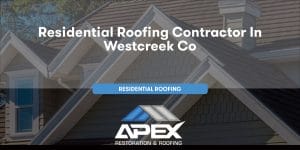 Residential Roofing in Westcreek Colorado