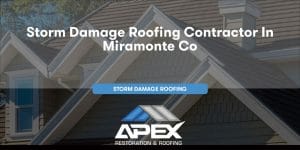 Storm Damage Roofing in Miramonte Colorado
