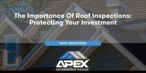 The Importance of Roof Inspections: Protecting Your Investment