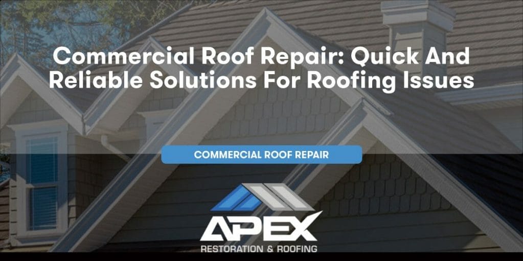 Commercial Roof Repair: Quick and Reliable Solutions for Roofing Issues
