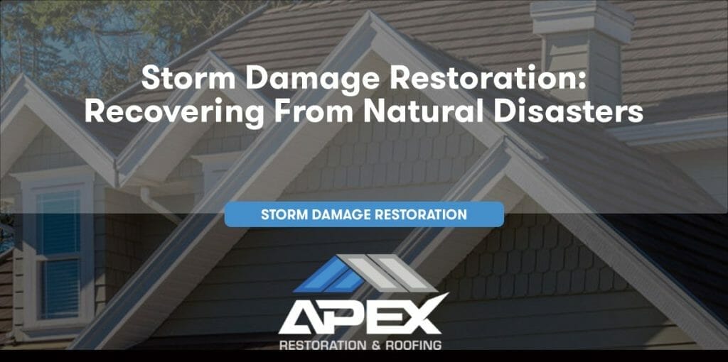 Storm Damage Restoration: Recovering from Natural Disasters