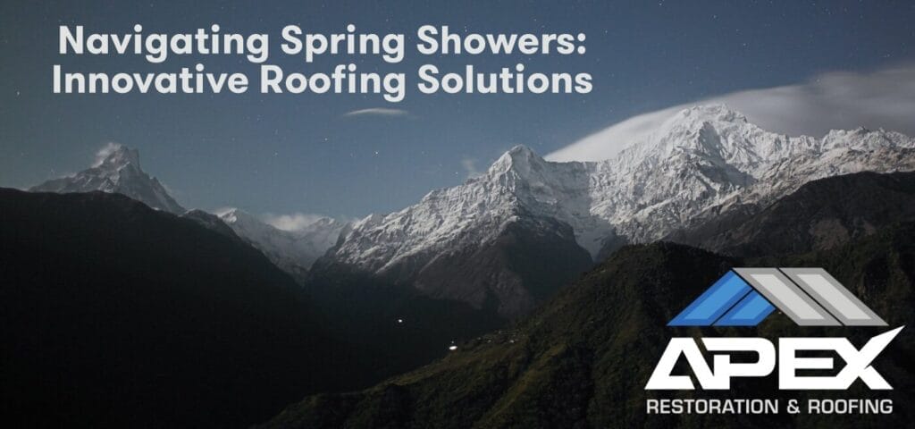 Navigating Spring Showers: Innovative Roofing Solutions