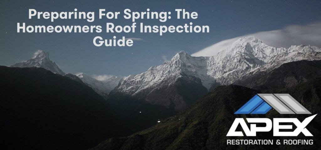 Preparing for Spring: The Homeowners Roof Inspection Guide