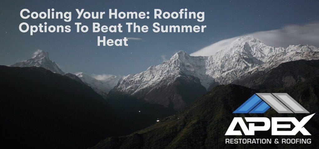 Cooling Your Home: Roofing Options to Beat the Summer Heat